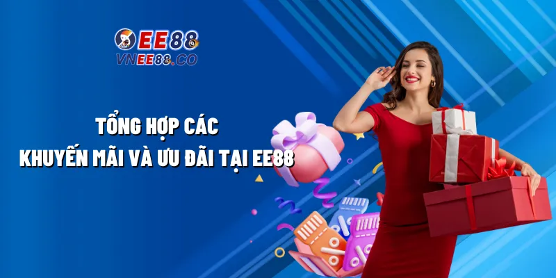 Tổng hợp các khuyến mãi và ưu đãi tại EE88